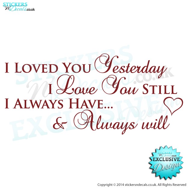 I Loved You Yesterday - Love Heart - Bedroom Wall Decor - Vinyl Wall Art - Vinyl Wall Decal - Vinyl Wall Sticker
