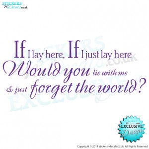 If I Lay Here, If I Just Lay Here, Would You Lie With Me & Just Forget The World - Snow Patrol - Chasing Cars - Bedroom Wall Decal - Wall Decor