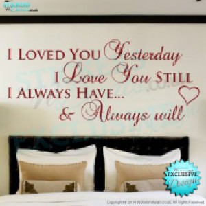 I Loved You Yesterday - Love Heart - Bedroom Wall Decor - Vinyl Wall Art - Vinyl Wall Decal - Vinyl Wall Sticker